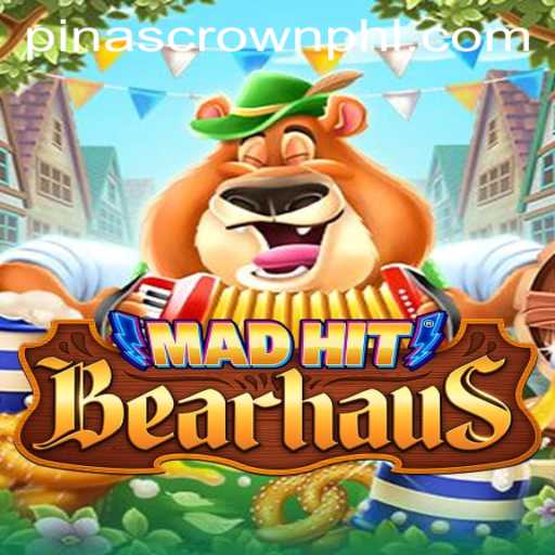 MadHitBearhaus: The Frenzy of PinasCrown World